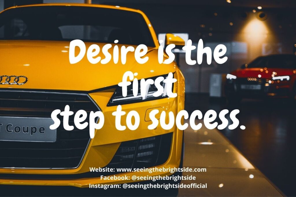 Desire is the first step to Success