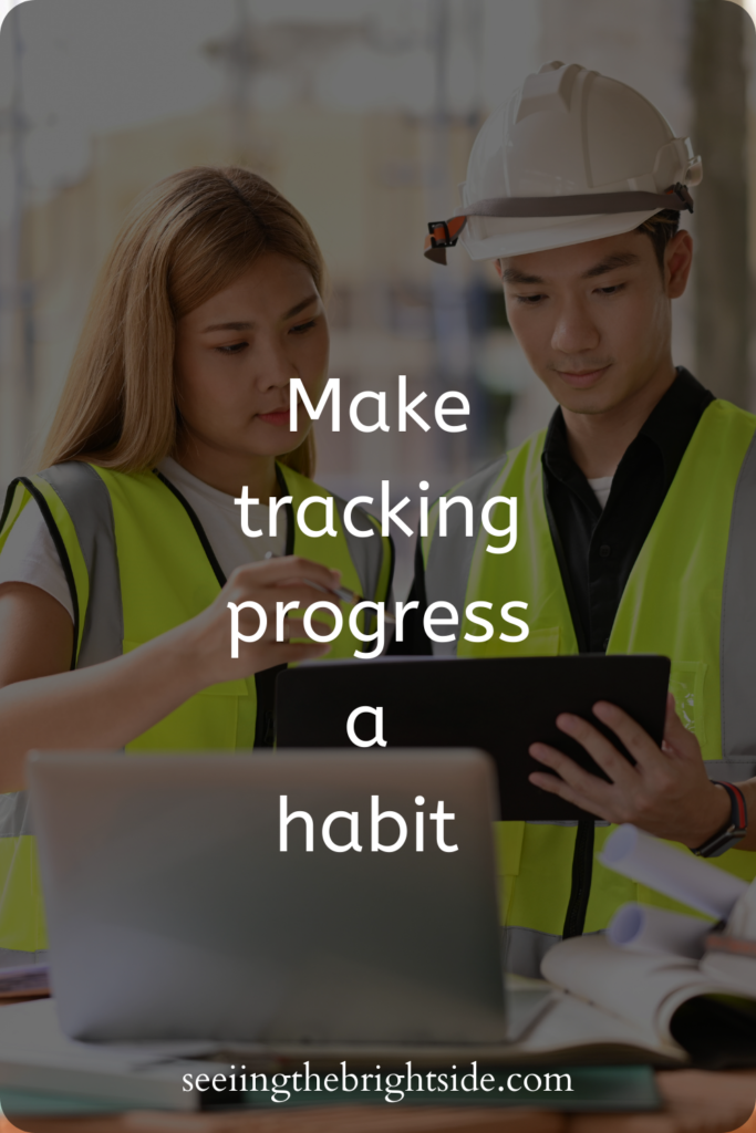 Make tracking progress a habit 