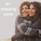 You are not only an amazing sister