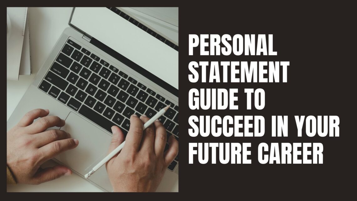 Personal Statement Guide to Succeed in Your Future Career